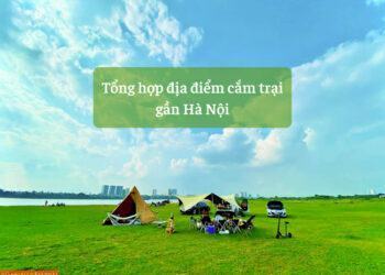dia-diem-cam-trai-gan-ha-noi-camping-viet