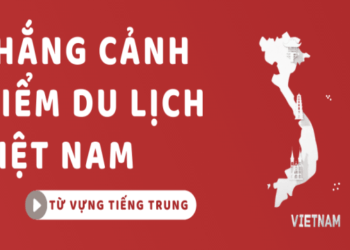 Tên tiếng Trung một số thắng cảnh và điểm du lịch ở Việt Nam