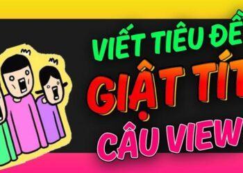 20 công thức giúp bạn "giật tít" hấp dẫn khiến người đọc không thể không click