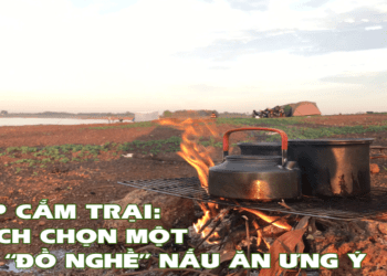 Bếp cắm trại: Cách chọn một bộ "đồ nghề" nấu ăn ưng ý